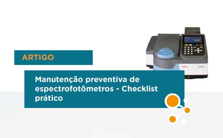 Manutenção preventiva de espectrofotômetros - Checklist prático 