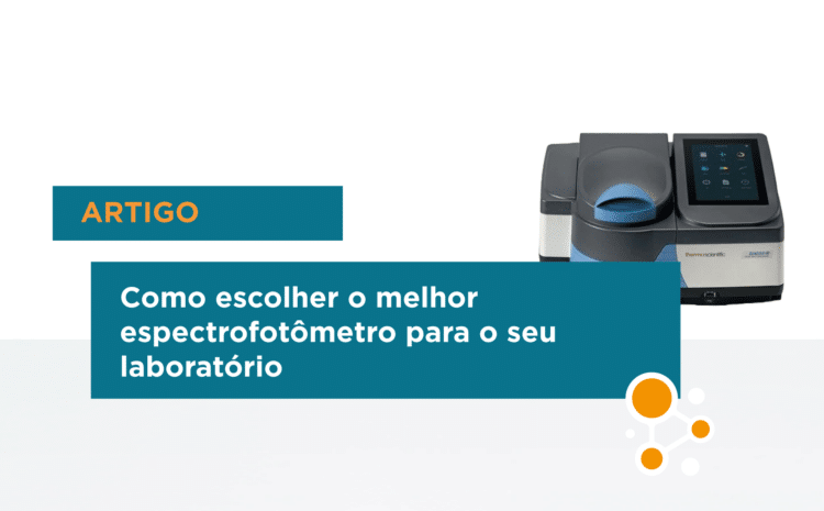 Como escolher o melhor espectrofotômetro para o seu laboratório