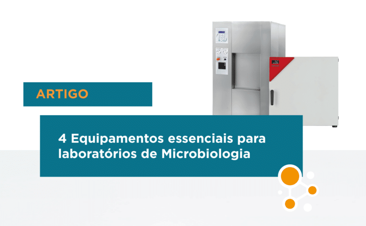 4 Equipamentos Essenciais para Laboratórios de Microbiologia