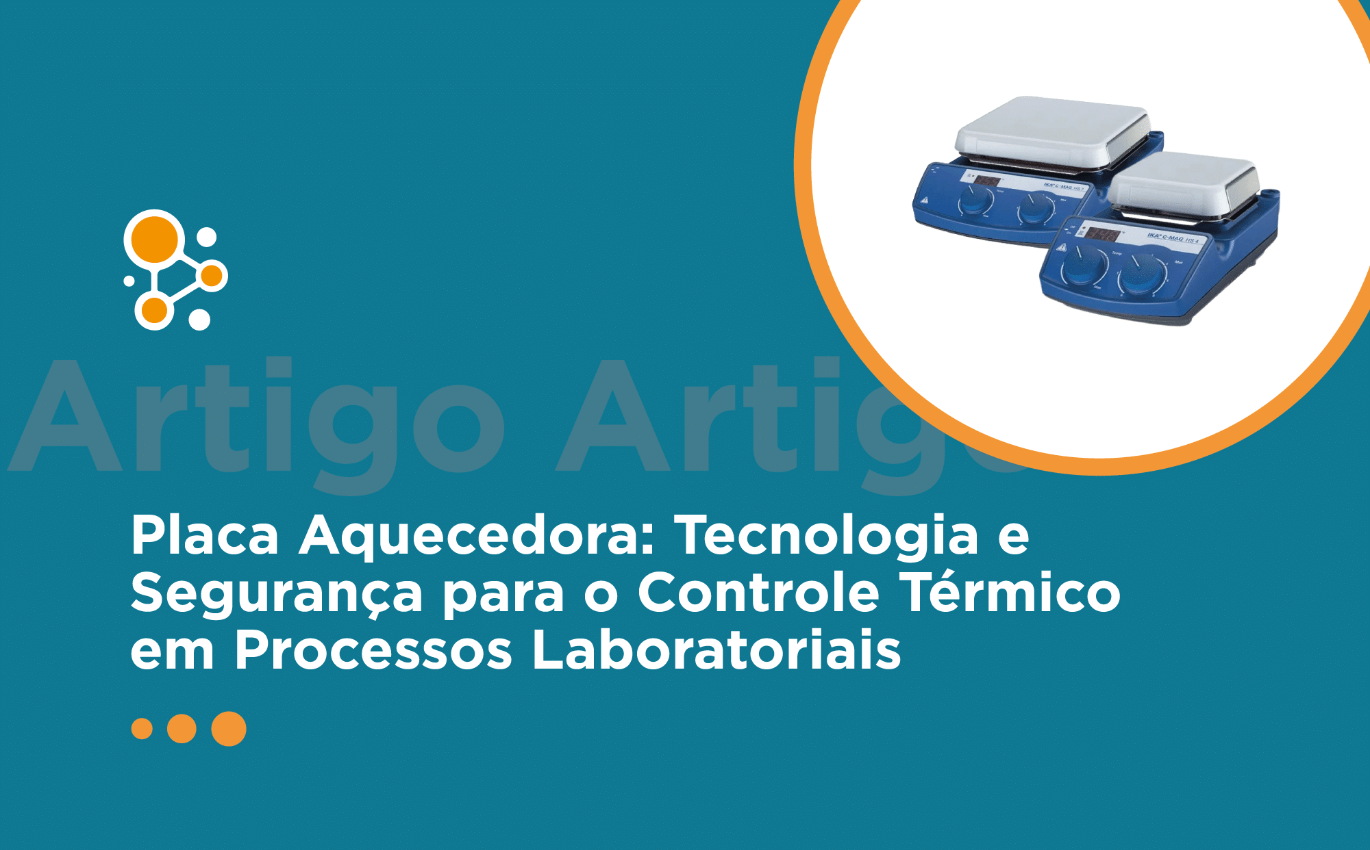 Placa Aquecedora: Tecnologia e Segurança para o Controle Térmico em Processos Laboratoriais 